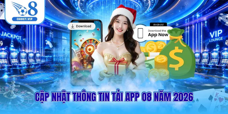 Cập nhật thông tin tải app O8 năm 2026