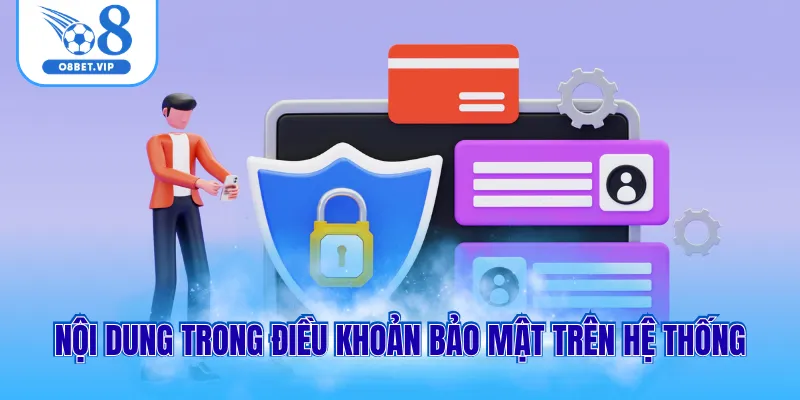 Nội dung trong điều khoản bảo mật trên hệ thống