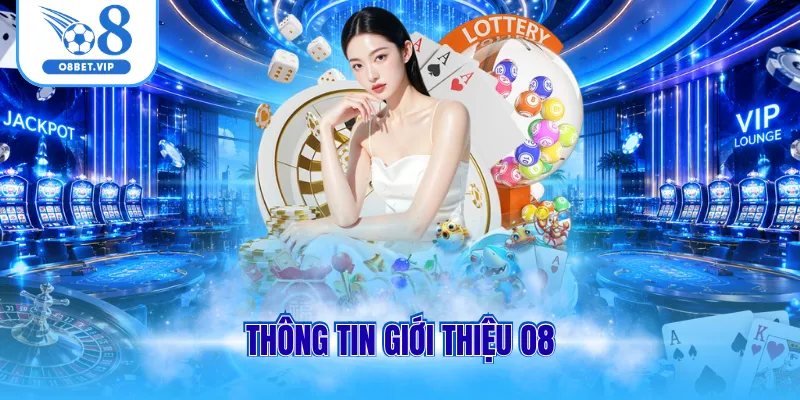 Thông tin giới thiệu O8